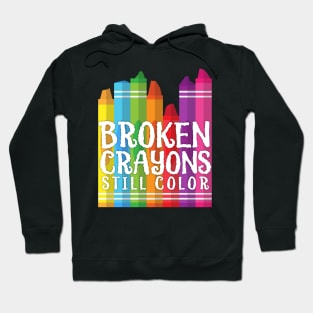 Broken Crayons Still Color Hoodie